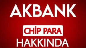 Akbank 250 TL Chip Para: Nasıl Kazanılır?